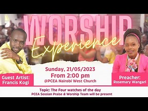 PCEA Nairobi West Worship Experience || 21/05/2023