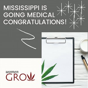 CONGRATULATIONS and WELCOME MISSISSIPPI TO MEDICAL MARIJUANA🌿 #womengrow #mississippimedicalmarijuana #mmj #medicalcannabis #medicalmarijuanna #cannabisismedicine | Women Grow