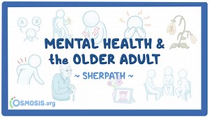 Mental Health and the Older Adult: Video, Causes, & Meaning | Osmosis