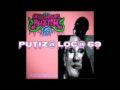 "PUTIZ@ LOC@ 69" PORN$TAR$/PORNOGORE MEXICANO