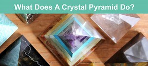 Crystal Pyramid Meaning, Energy and Uses In Crystal Healing - Ethan Lazzerini