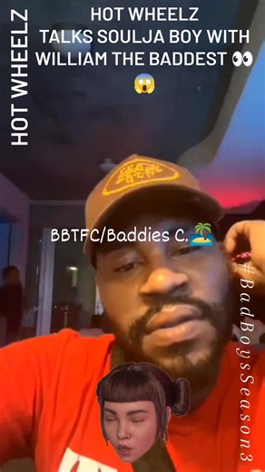 Hot Wheelz speaks on the Soulja Boy allegations with William The Baddest and ET!! 👀😱 #BBTFC 🥶 #HotWheelz #WilliamTheBaddest #BadBoysSeason3 #BaddiesCaribbean #SouljaBoy | Bad Boys Texas Fan Club and More