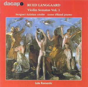 Rued Langgaard, Serguei Azizian, Anne Øland - Violin Sonatas, Vol. 1