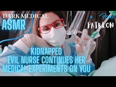 [ASMR ROLEPLAY] EVIL NURSE CONTINUES HER MEDICAL EXPERIMENTS kidnapping asmr medical roleplay