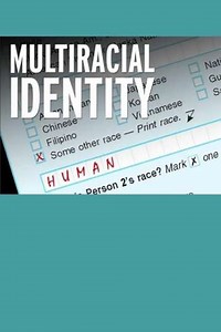 Multiracial Identity (2010) - Movie