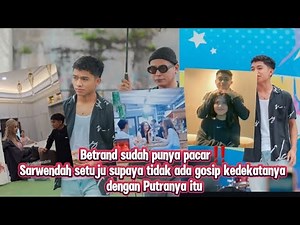 BETRAND PUTRA ONSU SUDAH PUNYA PACAR⁉️ SARWENDAH IKUT SENANG‼️ BIAR GA ADA GOSIP