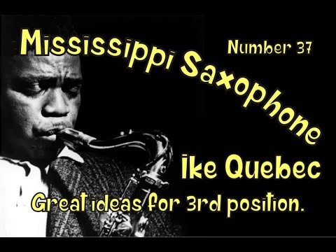 Fabulous 3rd position licks, courtesy of Ike Quebec
