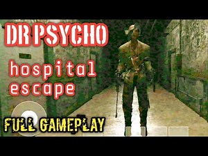 Dr. Psycho: Hospital Escape Full Gameplay