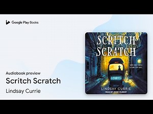 Scritch Scratch by Lindsay Currie · Audiobook preview