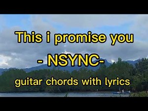 This i promise you NSYNC guitar chords with lyrics