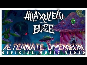 Alla Xul Elu ft. Blaze Ya Dead Homie - Alternate Dimension (Official Music Video)