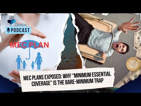 MEC Plans Exposed: Why “Minimum Essential Coverage” Is the Bare-Minimum Trap