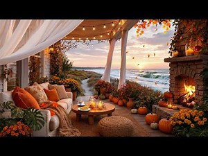 Cozy Autumn Beach Cottage Porch… 🍂🌊🔥 | Ocean Waves, Birdsong & Crackling Fire for Deep Sleep