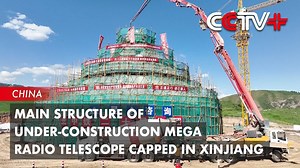 Main Structure of Under-Construction Mega Radio Telescope Capped in...