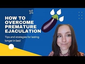 How To Overcome Premature Ejaculation: Tips and Strategies for Lasting Longer in Bed