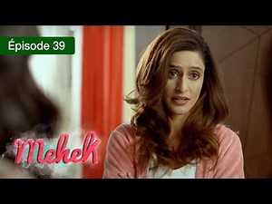 Mehek - EPS 39 - Zindagi Ki Mehek - Version Française - Complet - HD