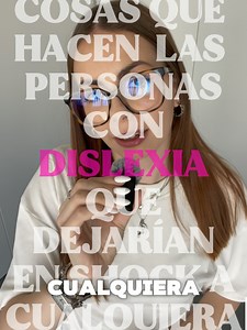 Síntomas comunes de la dislexia que otros no entienden
