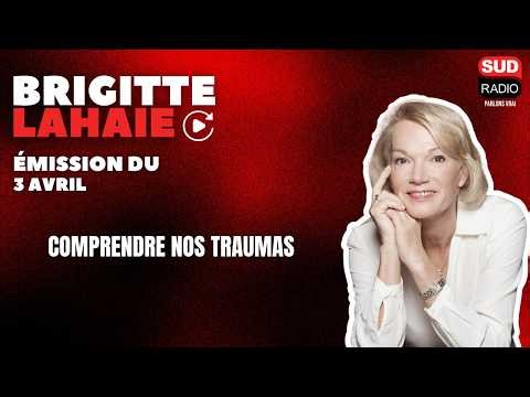 Understanding our traumas - Brigitte Lahaie