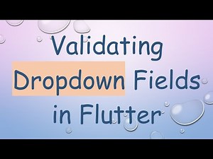 Validating Dropdown Fields in Flutter
