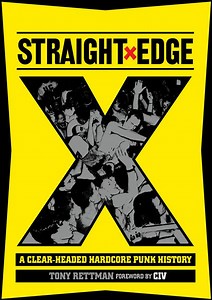 Straight Edge: Clear Hardcore Punk History by Tony Rettman Civ