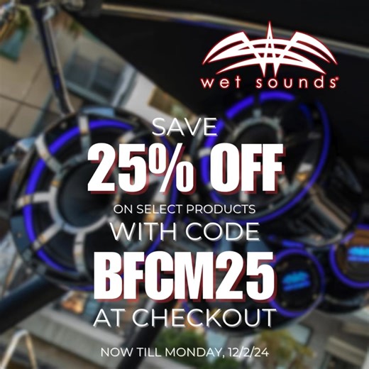 1.4K views | IT’S TIMEEEEE ⌚️ Our Black Friday Sale is live at 25% OFF!! This is the best time to take advantage of this crazy sale at shop.wetsounds.com Make sure to use discount code BFCM25 at checkout! | Wet Sounds | Facebook