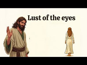 Lust of the eyes | (Matthew 5, 27-32)
