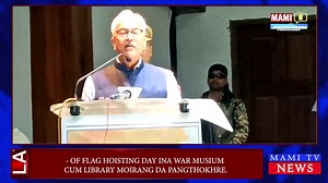 6.3K views · 45 reactions | 81ST ANNIVERSARY OF FLAG HOISTING DAY INA WAR MUSIUM CUM LIBRARY MOIRANG DA PANGTHOKHRE. | MAMI TV Network | Facebook