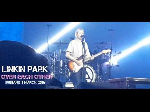 LINKIN PARK 'Over Each Other' LIVE @ Brisbane Entertainment Centre, 3 March, 2026