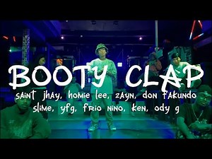 BOOTY CLAP - Saint Jhay, Homie Lee, Zayn, Don Fakundo, Slime, YFG, Frio Nino, Ken, Ody G