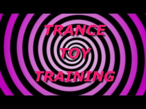 Hypnosis: TRANCE TOY TRAINING