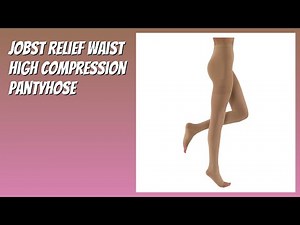 REVIEW (2026): JOBST Relief Waist High Compression Pantyhose. Features