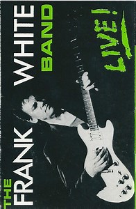 Frank White, The Frank White Band - The Frank White Band Live !