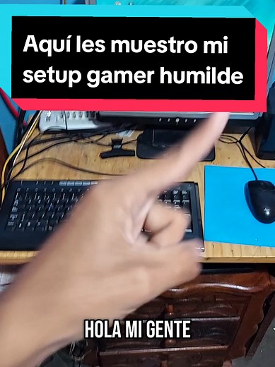 Conozcan mi Setup Gamer Humilde