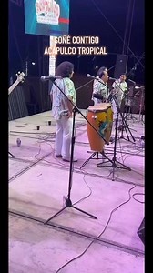 396K views · 4.9K reactions | Soñé contigo - Éxitos de #ACAPULCOTROPICAL. | Conjunto Acapulco Tropical de Walter Torres | Facebook