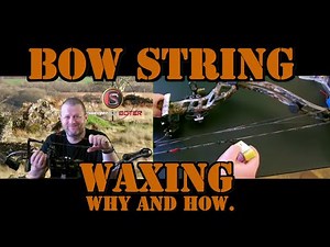 Bow String Waxing, How and Why Do It.