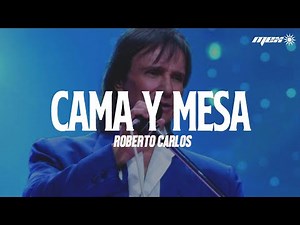 Roberto Carlos - Cama y Mesa (Letra)
