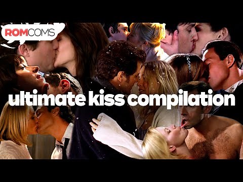 Ultimate Kiss Compilation | RomComs