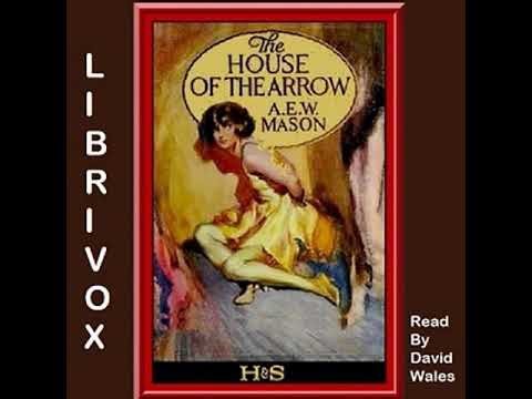 The House Of The Arrow by A. E. W. MASON read by David Wales Part 2/2 | Full Audio Book