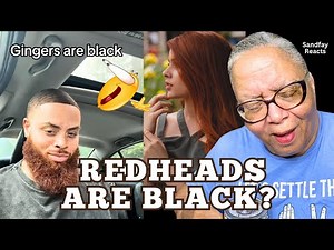 All Gingers Are Black? Redheads Are Now Black? Ginger PRIDE!