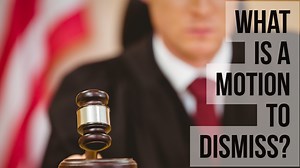 What Is A Motion To Dismiss In A Criminal Case?