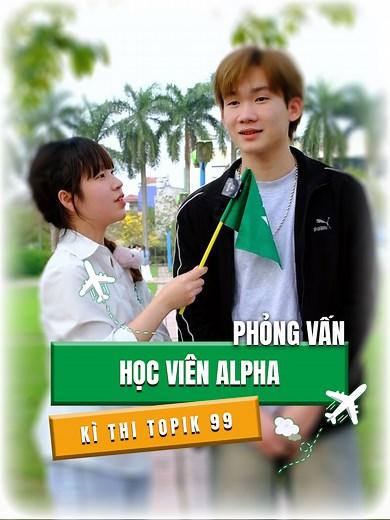 Phỏng vấn học viên Alpha sau kỳ thi Topik 99 😁😁😁 #duhocalpha #duhocsinhhanquoc🇰🇷 #hanquocvietnam🇻🇳🇰🇷 #topik99 #topik