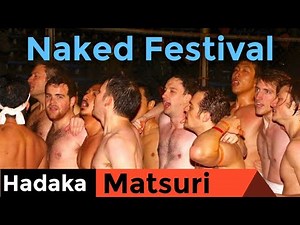 The Naked Festival of Japan | Hadaka Matsuri