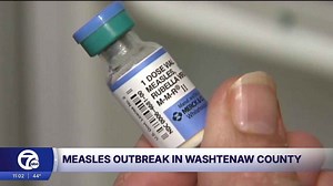 Measles outbreak identified in Washtenaw County after 3rd case confirmed