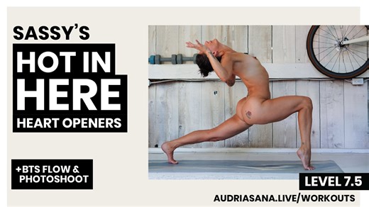 Sassy's Hot in Nude Here Heart Openers + BONUS Asana Strength Challenge