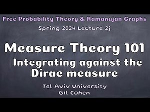 FPT Lecture2j - Measure theory 101: Integrating against the Dirac measure