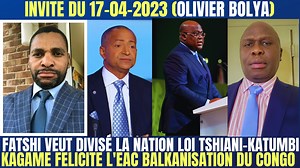 INVITE DU 17-04 OLIVIER BOLYA: FATSHI VEUT DIVISE LE CONGO SECESSION DU KATANGA LOI TSHIANI-KATUMBI | Congo-etatsunistv.us