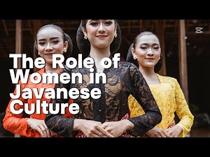 The Role of Women in Javanese Culture: Spiritual Strength, Wisdom, and Tradition