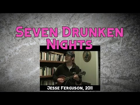 Seven Drunken Nights