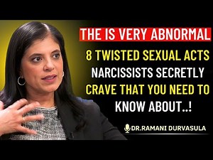 8 Sexually Deviant Acts That Narcissists Secretly Crave That You MUST Know About! || Dr Ramani