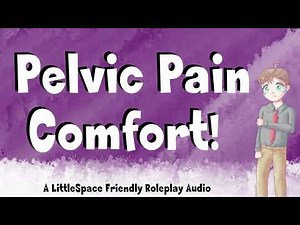 Pelvic Pain Comfort! | A LittleSpace Comfort Audio